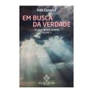 Em Busca da Verdade - Trilogia Novos Tempos - vol. 1