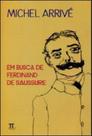 Em busca de ferdinand de saussure- volume i Em busca de ferdinand de saussure- volume i
