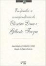 Em Família - A Correspondência de Oliveira Lima e Gilberto Freyre - Mercado de Letras