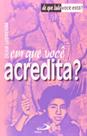 Em que voce acredita - paulus Em que voce acredita - paulus