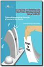 Embate em torno das politicas educacionais para su - Paco editorial -