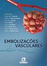 Embolizacoes vasculares - LIVRARIA E EDITORA RUBIO LTDA