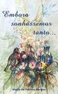 Embora sonhássemos Tanto - DIVERSOS Embora sonhássemos Tanto - DIVERSOS