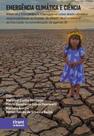 Emergência Climática e Ciência: Anais da 1a. Conferência Internacional sobre Direito Climático Emergência Climática e Ciência: Anais da 1a. Conferência Internacional sobre Direito Climático