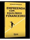 Empreenda com equilíbrio financeiro