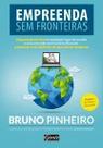 Empreenda Sem Fronteiras - Empreenda On-line Em Qualquer Lugar Do Mundo e Viva Uma Vida Com Horários