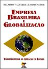 Empresa Brasileira e Globalização - Transformando As Ameaças em Lucros - Esplendor Empresa Brasileira e Globalização - Transformando As Ameaças em Lucros - Esplendor