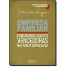 Empresa familiar: construindo equipes vencedoras na família empresária