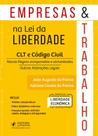 Empresas e trabalho na lei da liberdade - clt e codigo civil - JUSPODIVM Empresas e trabalho na lei da liberdade - clt e codigo civil - JUSPODIVM