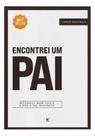 Encontrei um Pai - Reconheça quem Você é, e Viva o seu Propósito