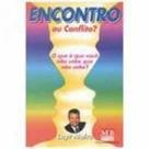 Encontro ou Conflito O que é que você não sabe que sabe - MARKET BOOKS DO BRASIL