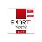 Encordamento EVA010 6 Cordas de aço Smart