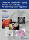 Endonasal endoscopic surgery of skull base tumors - Thieme Publishers Inc/maple Press Endonasal endoscopic surgery of skull base tumors - Thieme Publishers Inc/maple Press