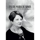 Eneida Maria De Souza: Amizades Perto Do Coração - PONTES
