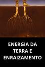 Energia Da Terra E Enraizamento