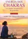 Energia dos Chakras e o Poder Terapeutico da Gratidao