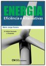 Energia Eficiência e Alternativas - 2a. Edição Revisada e Ampliada - CIENCIA MODERNA