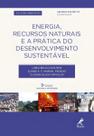 Energia, Recursos Naturais e a Prática do Desenvolvimento Sustentável - 03Ed