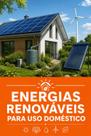 Energias renováveis para uso doméstico