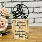 Enfeite de Borboleta O Que Somos Ninguém Pode Ser Decoração de Mesa Decoração Motivacional