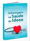 Enfermagem na saúde do idoso Enfermagem na saúde do idoso