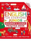English for everyone junior - beginner's course practice book