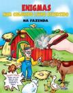 Enigmas Num Colorido Livro Divertido. Na Fazenda Enigmas Num Colorido Livro Divertido. Na Fazenda