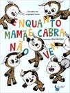 ENQUANTO MAMÃE CABRA NÃO VEM - Autor: LINS, CLAUDIA - LUA AZUL **