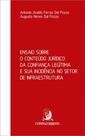 Ensaio sobre o conteúdo jurídico da confiança legítima e sua incidência no setor de infraestrutura - CONTRACORRENTE