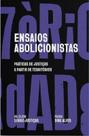 Ensaios Abolicionistas - Práticas de Justiças a Partir de Territórios