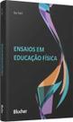 Ensaios em Educação Física Ensaios em Educação Física