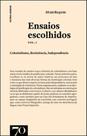 Ensaios escolhidos: colonialismo, resistência, independência Ensaios escolhidos: colonialismo, resistência, independência
