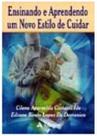 Ensinando e Aprendendo um Novo Estilo de Cuidar - Atheneu
