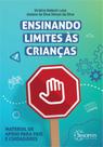 Ensinando limites às crianças: material de apoio para pais e cuidadores