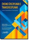 Ensino Disciplinar e Transdisciplinar: Uma Coexistência Necessária - WAK