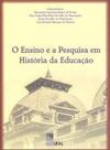 Ensino e a Pesquisa em História da Educação, O - EDUFAL - EDITORA DA UNIVERSIDA - FUNDEPES Ensino e a Pesquisa em História da Educação, O - EDUFAL - EDITORA DA UNIVERSIDA - FUNDEPES