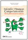 Entender Finanças Comportamentais Não É Um Bicho De Sete Cabeças