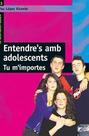 Entendre''''s amb adolescents. - Editorial Graó Entendre''''s amb adolescents. - Editorial Graó