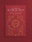 Entrarei no altar de Deus - Volume 1 (revista e expandida)