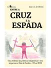 Entre a cruz e a espada Entre a cruz e a espada