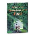 Entre a Sombra e a Luz Entre a Sombra e a Luz