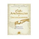 Entre aproximações e distanciamentos