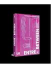 Entre-between Entre-between