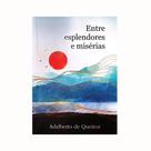 Entre Esplendores e Misérias