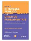 Entre o interesse público e os direitos fundamentais - vol. 17