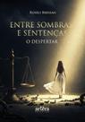Entre Sombras e Sentenças: O Despertar