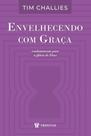 Envelhecendo com Graça - Editora Trinitas