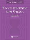 Envelhecendo com graça Envelhecendo com graça