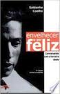 Envelhecer e ser feliz - GARAMOND