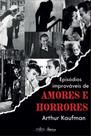 Episódios improváveis de amores e horrores